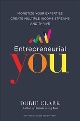 Entrepreneurial You: Monetize Your Expertise, Create Multiple Income Streams, and Thrive hind ja info | Eneseabiraamatud | kaup24.ee