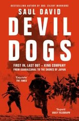 Devil Dogs: First in, Last out - King Company from Guadalcanal to the Shores of Japan цена и информация | Биографии, автобиогафии, мемуары | kaup24.ee