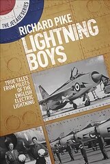Lightning Boys: True Tales from Pilots of the English Electric Lightning hind ja info | Reisiraamatud, reisijuhid | kaup24.ee