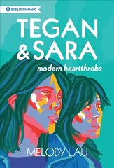 Tegan and Sara: Modern Heartthrobs hind ja info | Elulooraamatud, biograafiad, memuaarid | kaup24.ee