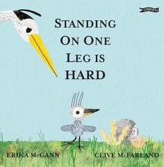 Standing on One Leg is Hard hind ja info | Väikelaste raamatud | kaup24.ee