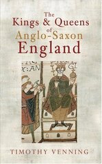 Kings & Queens of Anglo-Saxon England hind ja info | Ajalooraamatud | kaup24.ee