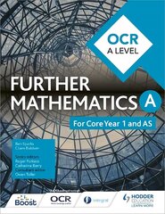 OCR A Level Further Mathematics Core Year 1 (AS), Year 1 AS цена и информация | Книги по экономике | kaup24.ee