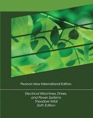 Electrical Machines, Drives and Power Systems: Pearson New International Edition 6th edition hind ja info | Ühiskonnateemalised raamatud | kaup24.ee