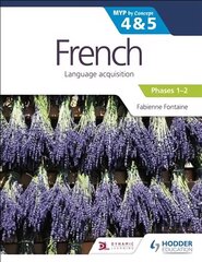 French for the IB MYP 4&5 (Emergent/Phases 1-2): by Concept цена и информация | Книги для подростков и молодежи | kaup24.ee