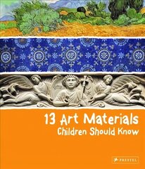 13 Art Materials Children Should Know hind ja info | Väikelaste raamatud | kaup24.ee