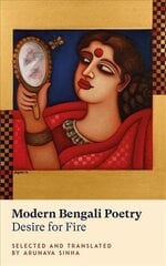 Modern Bengali Poetry: Desire for Fire hind ja info | Luule | kaup24.ee