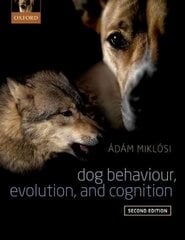 Dog Behaviour, Evolution, and Cognition hind ja info | Majandusalased raamatud | kaup24.ee