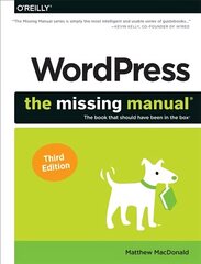 Wordpress: The Missing Manual: The Book That Should Have Been in the Box 3rd edition hind ja info | Majandusalased raamatud | kaup24.ee