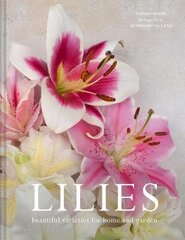 Lilies: Beautiful Varieties for Home and Garden цена и информация | Книги по садоводству | kaup24.ee