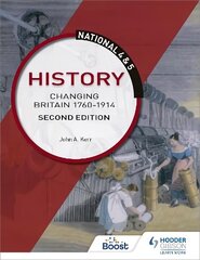 National 4 & 5 History: Changing Britain 1760-1914, Second Edition цена и информация | Книги для подростков и молодежи | kaup24.ee
