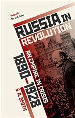 Russia in Revolution: An Empire in Crisis, 1890 to 1928 hind ja info | Ajalooraamatud | kaup24.ee