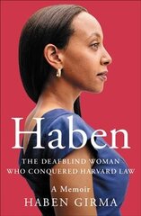 Haben: The Deafblind Woman Who Conquered Harvard Law цена и информация | Биографии, автобиогафии, мемуары | kaup24.ee