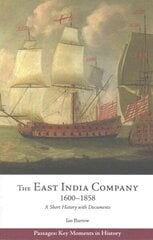 East India Company, 1600-1858: A Short History with Documents hind ja info | Ajalooraamatud | kaup24.ee