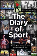 Diary of Sport: History, Facts & Figures from Every Day of the Year hind ja info | Tervislik eluviis ja toitumine | kaup24.ee