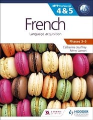 French for the IB MYP 4 & 5 (Capable-Proficient/Phases 3-4, 5-6): MYP by Concept hind ja info | Võõrkeele õppematerjalid | kaup24.ee