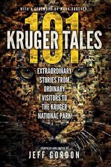 101 Kruger Tales: Extraordinary stories from ordinary visitors to the Kruger National Park цена и информация | Книги о питании и здоровом образе жизни | kaup24.ee