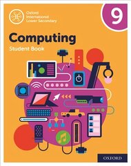 Oxford International Lower Secondary Computing Student Book 9 2nd Revised edition hind ja info | Noortekirjandus | kaup24.ee