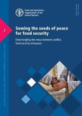 Sowing the seeds of peace for food security: disentangling the nexus between conflict, food security and peace hind ja info | Majandusalased raamatud | kaup24.ee