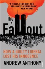 Fallout: How a guilty liberal lost his innocence hind ja info | Elulooraamatud, biograafiad, memuaarid | kaup24.ee