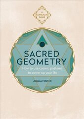 Sacred Geometry: How to use cosmic patterns to power up your life цена и информация | Книги по экономике | kaup24.ee