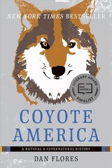 Coyote America: A Natural and Supernatural History hind ja info | Tervislik eluviis ja toitumine | kaup24.ee