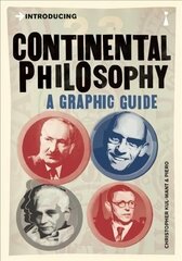 Introducing Continental Philosophy: A Graphic Guide Compact ed цена и информация | Исторические книги | kaup24.ee