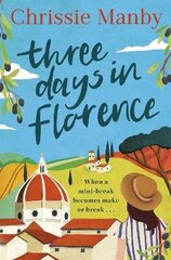 Three Days in Florence: perfect escapism with a holiday romance hind ja info | Fantaasia, müstika | kaup24.ee