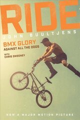 Ride: BMX Glory, Against All the Odds, the John Buultjens hind ja info | Elulooraamatud, biograafiad, memuaarid | kaup24.ee