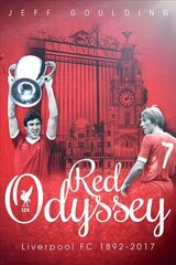 Red Odyssey: Liverpool FC 1892-2017 цена и информация | Книги о питании и здоровом образе жизни | kaup24.ee