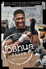 Anthony Joshua Files: The Career of Britain's Heavyweight Hero цена и информация | Биографии, автобиогафии, мемуары | kaup24.ee