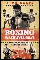 Boxing Nostalgia: The Good, the Bad and the Weird None ed. цена и информация | Книги о питании и здоровом образе жизни | kaup24.ee