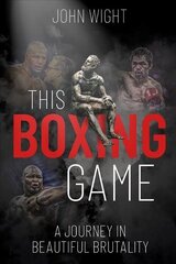 This Boxing Game: A Journey in Beautiful Brutality hind ja info | Tervislik eluviis ja toitumine | kaup24.ee