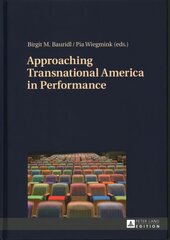 Approaching Transnational America in Performance New edition hind ja info | Kunstiraamatud | kaup24.ee