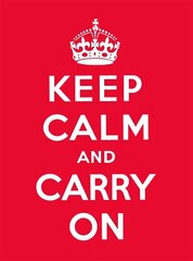 Keep Calm and Carry On: Good Advice for Hard Times hind ja info | Fantaasia, müstika | kaup24.ee