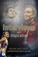 Interviews with Inspiration: Heroes and Icons... and What Drives Them to Succeed hind ja info | Tervislik eluviis ja toitumine | kaup24.ee