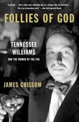 Follies of God: Tennessee Williams and the Women of the Fog hind ja info | Elulooraamatud, biograafiad, memuaarid | kaup24.ee