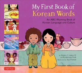 My First Book of Korean Words: An ABC Rhyming Book of Korean Language and Culture hind ja info | Väikelaste raamatud | kaup24.ee