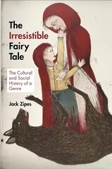 Irresistible Fairy Tale: The Cultural and Social History of a Genre цена и информация | Исторические книги | kaup24.ee