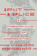 Split and Splice: A Phenomenology of Experimentation hind ja info | Majandusalased raamatud | kaup24.ee