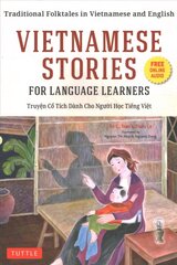 Vietnamese Stories for Language Learners: Traditional Folktales in Vietnamese and English (Free Online Audio) Bilingual edition цена и информация | Пособия по изучению иностранных языков | kaup24.ee