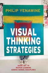 Visual Thinking Strategies: Using Art to Deepen Learning Across School Disciplines Annotated edition цена и информация | Книги по социальным наукам | kaup24.ee