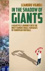 In The Shadow of Giants: A Heartfelt Journey into the Most Famous Small Fan Bases of European Football hind ja info | Tervislik eluviis ja toitumine | kaup24.ee