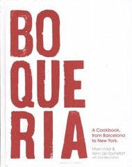 Boqueria: A Cookbook, from Barcelona to New York цена и информация | Книги рецептов | kaup24.ee