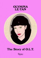 Olympia Le-Tan: The Story of O.L.T.: The Story of O.L.T. hind ja info | Kunstiraamatud | kaup24.ee