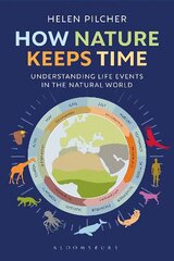 How Nature Keeps Time: Understanding Life Events in the Natural World hind ja info | Tervislik eluviis ja toitumine | kaup24.ee