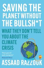 Saving the Planet Without the Bullsh*t: What They Don't Tell You About the Climate Crisis Main цена и информация | Книги по социальным наукам | kaup24.ee