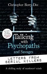 Talking with Psychopaths and Savages: Letters from Serial Killers цена и информация | Биографии, автобиогафии, мемуары | kaup24.ee