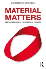 Material Matters: Developing Business for a Circular Economy hind ja info | Majandusalased raamatud | kaup24.ee