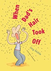 When Dad's Hair Took Off цена и информация | Книги для подростков и молодежи | kaup24.ee